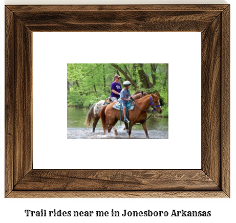 trail rides near me in Jonesboro, Arkansas